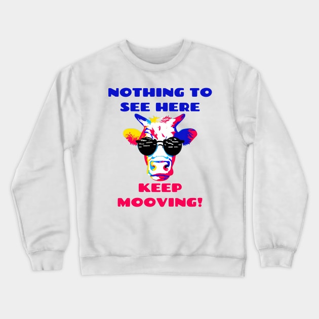 Keep Mooving! Pop Art Cool Cow Wearing Sunglasses Crewneck Sweatshirt by Chance Two Designs